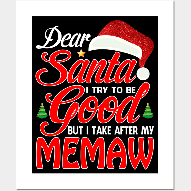 Dear Santa I Tried To Be Good But I Take After My MEMAW T-Shirt Wall Art by intelus